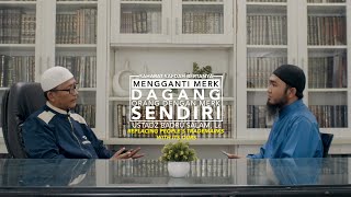 Sahabat Safdah Bertanya: Mengganti Merk Dagang Orang Dengan Merk Sendiri - Ustadz Badru Salam, Lc