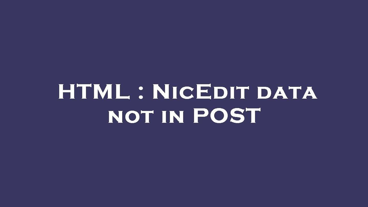 HTML : NicEdit data not in POST - YouTube
