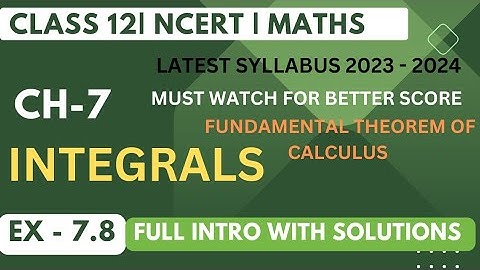 Class 12 Math Chapter -7 Integral | Exercise -7.8 Intro with Solution | Fundamental theorem integral