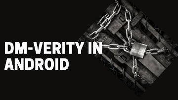 Android Framework - DM-VERITY in Android