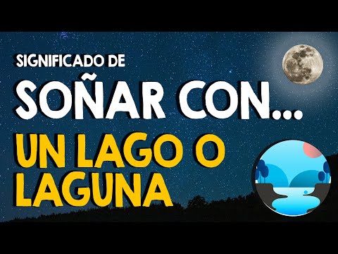 ¿Qué significa soñar con una laguna o lago? 🙏 Agua clara, verde o de colores 🙏