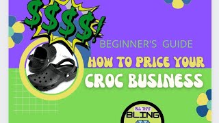 How to price your custom crocs|Beginner's guide|Croc business