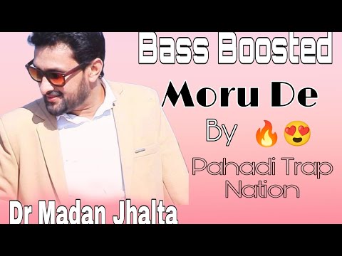 😱 Moru De Madan Jhalta Bass boosted By Pahadi Trap Nation 🔥💫⚡🎶