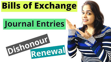 Journal Entries on Dishonour and Renewal | Bills of Exchange | Concept | Part 3 | Class 11
