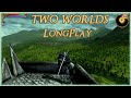 Two Worlds - Longplay Full Game Walkthrough (No Commentary)
