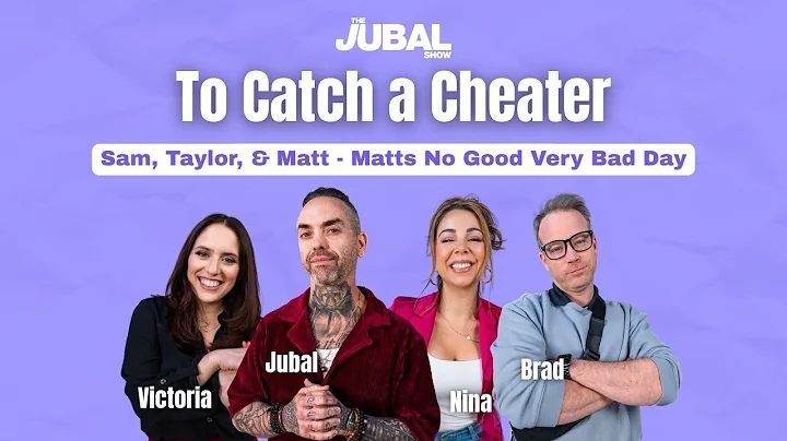 Sam, Taylor, & Matt: Matts No Good Very Bad Day - The Jubal Show's To Catch a Cheater