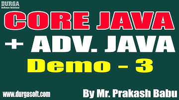 CORE JAVA + ADV. JAVA tutorials || Demo - 3 || by Mr. Prakash Babu On 25-06-2021 @8:30PM IST