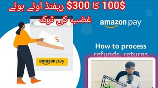 Amazon new trick tripple refund trick 100$ to 300$ Amazon refund service