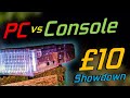 £10 Console vs £10 Gaming PC? (Ft:Techwen)