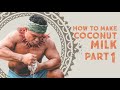 How To Make Coconut Milk: Part 1 of 3