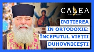 🔵 INIȚIEREA ÎN ORTODOXIE: ÎNCEPUTUL VIEȚII DUHOVNICEȘTI || Pr. CALISTRAT