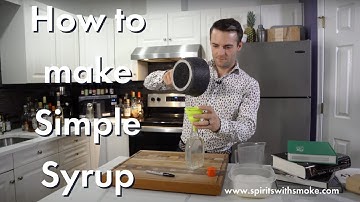 How to make Simple Syrup for your Cocktails