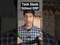 Tech Stack - School ERP #tech #coding #sde