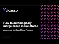 Automagically merge cases in Salesforce