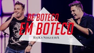 Video thumbnail of "Rick e Nogueira - De Boteco Em Boteco | DVD Uma História Pra Contar"