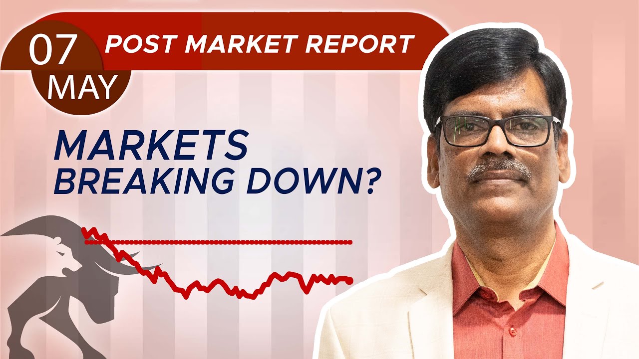Markets BREAKING DOWN Post Market Report 07 May 24