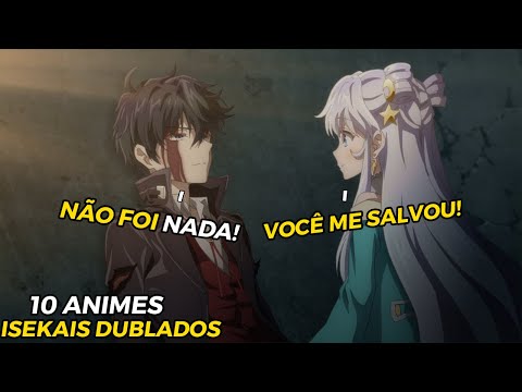 🌏20 ANIMES ISEKAI DUBLADOS ONDE O PROTAGONISTA É OVERPOWER E VIVE