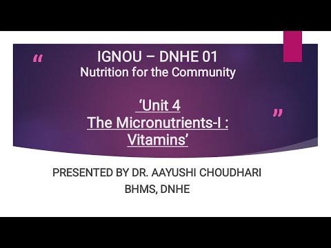 DNHE 1 - Lecture 5 - Unit 4 - The Micronutrients - I - Vitamins