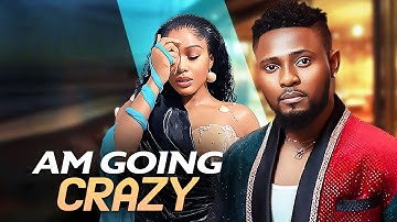 AM GOING CRAZY / UCHE MONTANA / MAURICE SAM / BEN LUGO / -  2025 LATEST NOLLYWOOD MOVIES