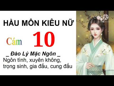 Video Hầu Môn Kiêu Nữ | Tập 10 | Truyện ngôn tình xuyên... - youtube