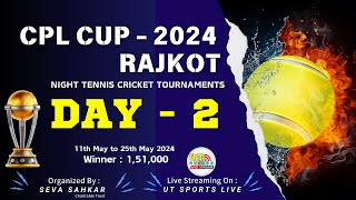 DAY 2 || CPL CUP - 2024 || RAJKOT || UT SPORTS LIVE