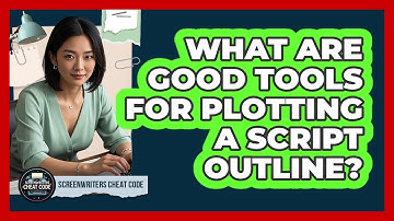What Are Good Tools For Plotting A Script Outline?