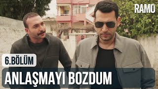 Anlaşmayı Bozdum! | Ramo 6.  Bölüm