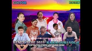 VERSI REMIX TEBE KAKA DUKI VOL II 2025 FHUS LEKY RINA BERE FT YURVEN BANOET