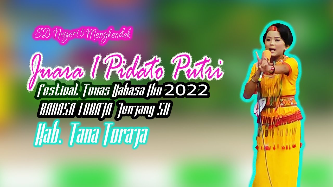 JUARA I PIDATO PUTRI DARI SD NEGERI 5 MENGKENDEK. LOMBA PIDATO BAHASA DAERAH KAB. TANA TORAJA 2022