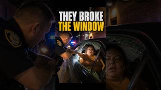 Police Broke the Window to Get Her Out
