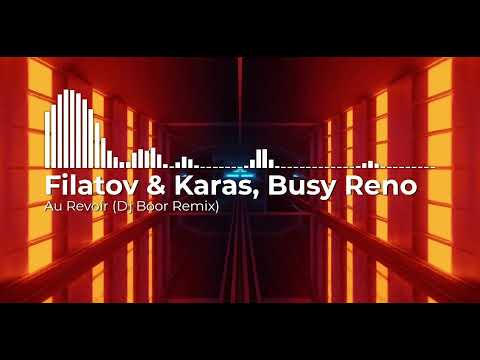 Filatov x Karas, Busy Reno -Au Revoir