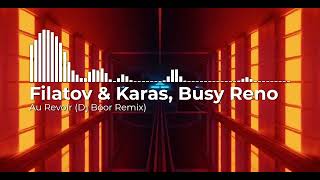 Filatov & Karas, Busy Reno -Au Revoir (Dj Boor Remix) Resimi