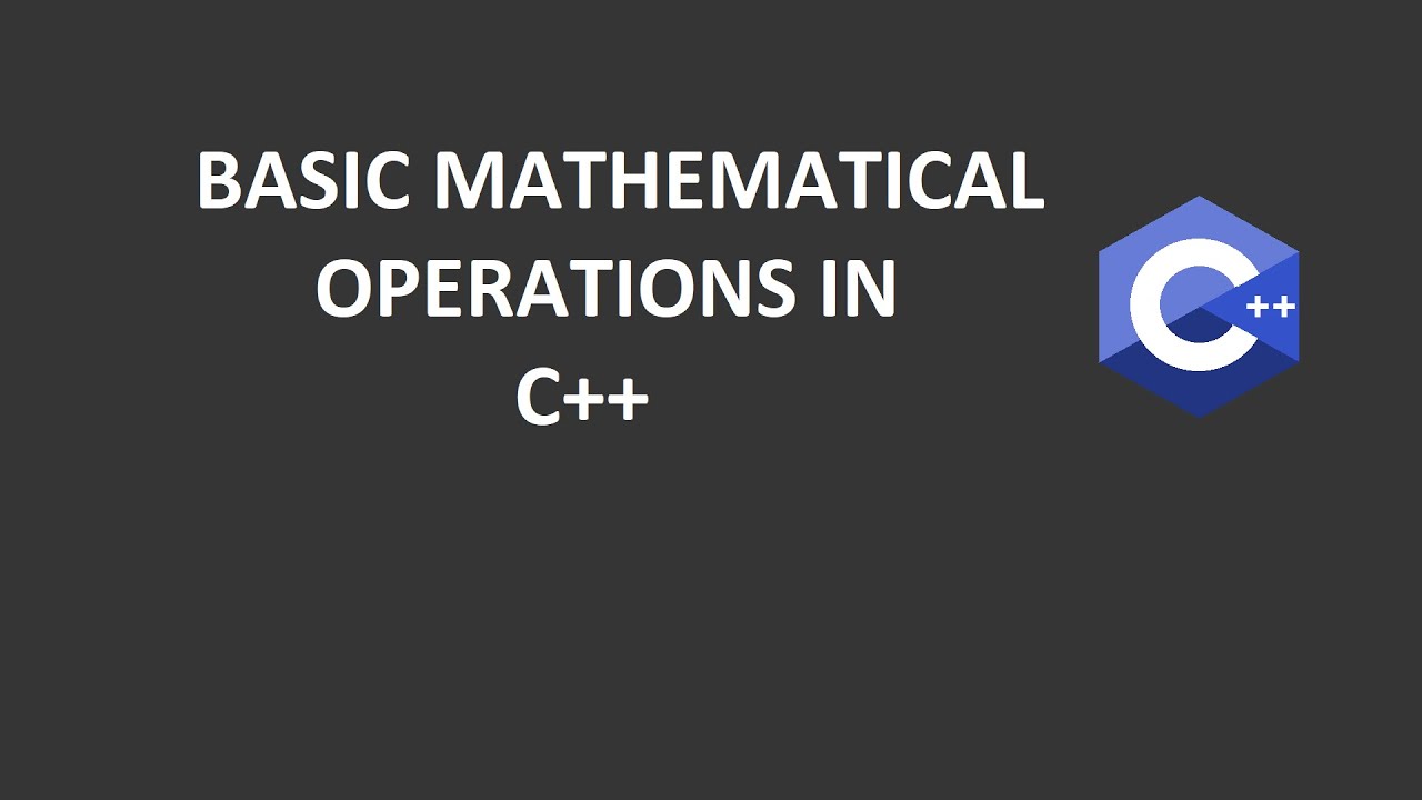c++ basic mathematical operations | basic c++ programme | c++ for ...