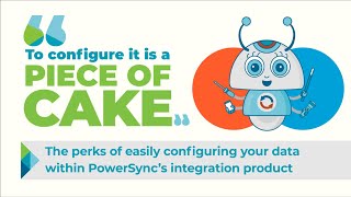Highly Configurable: The perks of easily configuring your data with PowerSync’s integration product