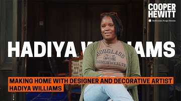 Making Home With Designer and Decorative Artist, Hadiya Williams