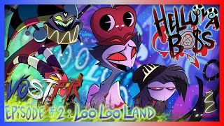 HELLUVA BOSS - Loo Loo Land \/\/ S1 : Épisode 2 [VOSTFR]