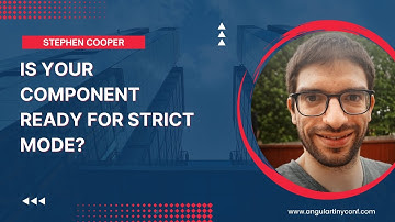 Is your Component Ready for Strict Mode? | Stephen Cooper | NG Tiny Conf 2023