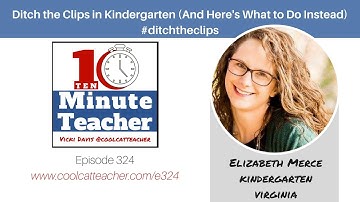 Elizabeth Merce: Ditch the Clips in Kindergarten (And Here
