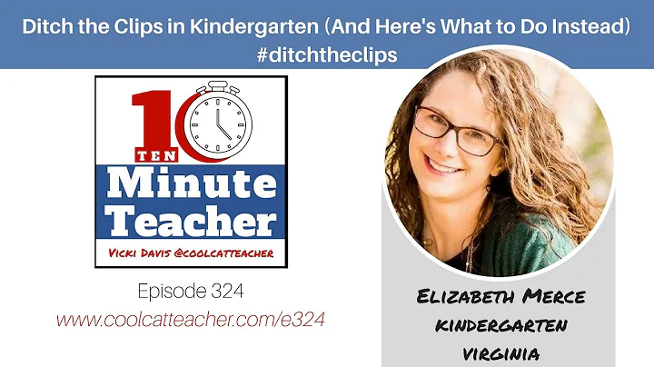 Elizabeth Merce: Ditch the Clips in Kindergarten (...