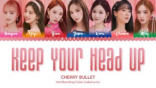 Cherry Bullet (체리블렛) - Keep Your Head Up (폼 나게) Lyrics [Color Coded-Han/Rom/Eng]