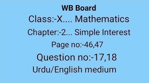 Simple Interest || Ch 2 || Question no:-17,18 || WB math class X