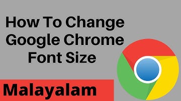 How To Change Google Chrome Font Size Explained In Malayalam | Google Chrome Tutorial Malayalam