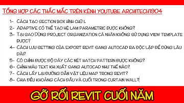 Tổng hợp giải đáp các thắc mắc của người dùng Revit (Tập 1)