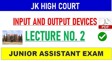 Lecture no. 2 || Input and output devices for JK HIGH COURT || JUNIOR ASSISTANT EXAM |