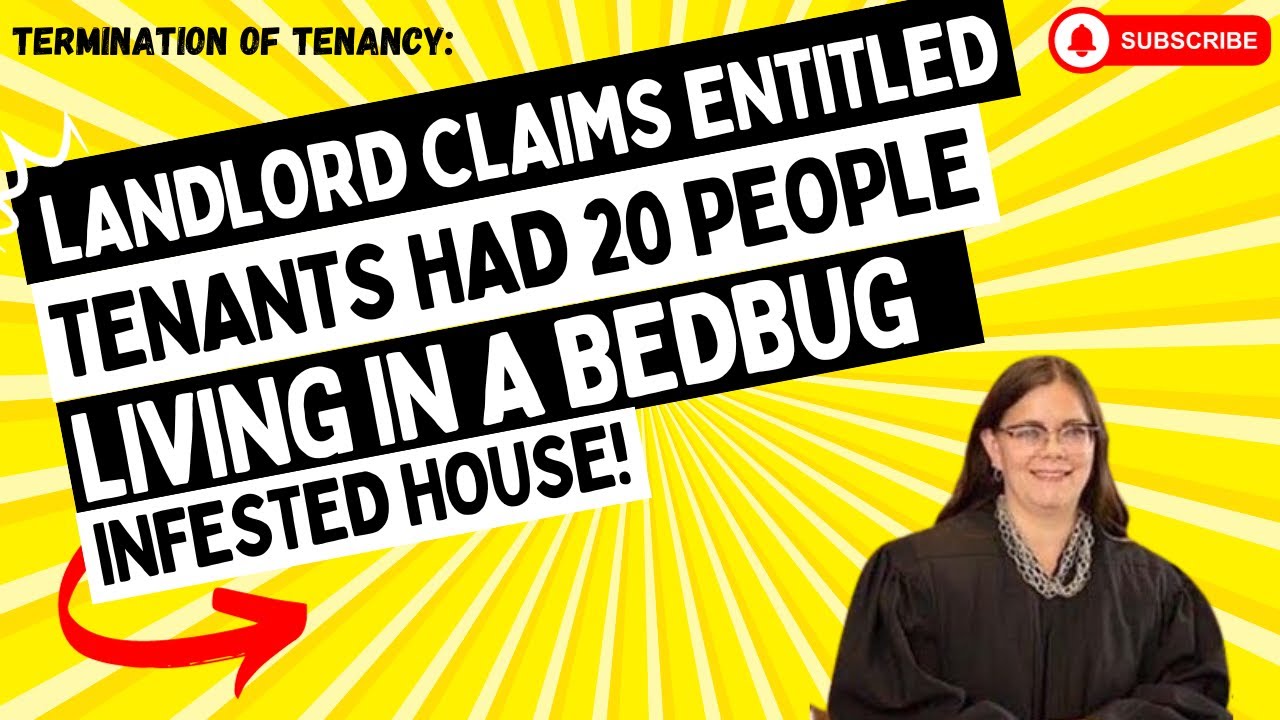 Termination Of Tenancy Landlord Claims AWFUL Tenants Had 20 People