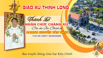 Thanh lễ Đón Cha tân Chánh Xứ Đaminh Nguyễn Văn Vàng   Giáo xứ Thịnh Long