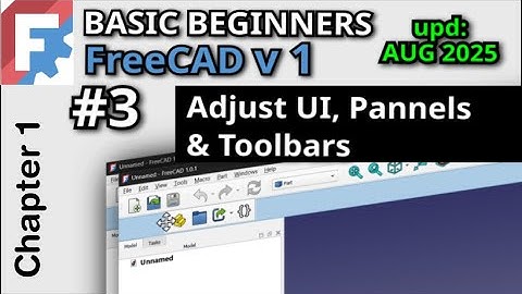 Hoe u FreeCAD-werkbalken en -panelen aanpast | Basis Beginners FreeCAD v1 Les 3 (update: 2025)