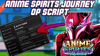 [UPD 3] Anime Spirits Journey OP Script (2025) PASTEBIN - Auto Farm | Kill Aura | Auto Hatch