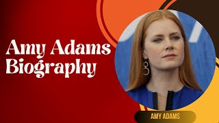 Amy Adams - Lifestyle | Family, Net Worth, Biography 2023 | Red Carpet