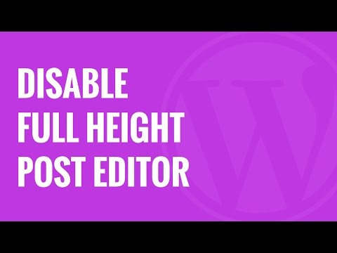 How to Disable the Full Height Post Editor in WordPress